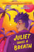 Juliet Takes a Breath