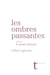 Les ombres passantes