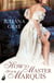 How To Master Your Marquis: Princess In Hiding Book 2