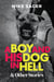 A Boy and His Dog in Hell: And Other True Stories