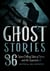 Ghost Stories - 36 Spine-Chilling Tales of Terror and the Supernatural