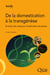 De la domestication à la transgénèse - Évolution des outils pour l’amélioration des plantes