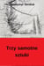 Trzy samotne sztuki