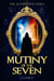 Mutiny of the Seven - The Aetherseer, #0