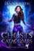Ghosts of the Catacombs - Parisian Ghosts, #1