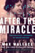 After the Miracle - The Political Crusades of Helen Keller