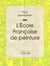 L'École Française de peinture - 1789-1830