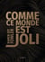 Comme ce monde est joli