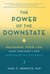 The Power of the Downstate - Recharge Your Life Using Your Body's Own Restorative Systems