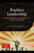 Positive Leadership: Führungskompetenz durch Flow und positive Psychologie