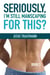 Seriously, I'm Still Manscaping for This? Book 3 - Seriously, I Manscaped for This?, #3