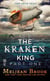 The Kraken King Part I - The Kraken King and the Scribbling Spinster