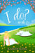 I do - or do I? - An utterly hilarious and heartwarming romance