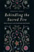 Rekindling the Sacred Fire - Métis Ancestry and Anishinaabe Spirituality