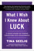 What I Wish I Knew About Luck - A Crash Course on Turning Aspirations into Achievements