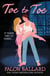 Toe to Toe - A swoony and sexy dance rom-com, perfect for fans of STEP UP and SAVE THE LAST DANCE