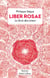 Liber Rosae - Le Livre des roses