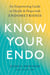 Know Your Endo - An Empowering Guide to Health and Hope With Endometriosis