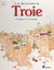 À la découverte de Troie