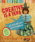 Creative Is a Verb - If You're Alive, You're Creative
