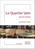 Le Quartier latin mis en scènes