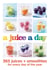 A Juice a Day - 365 juices + smoothies for every day of the year