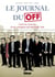 Le Journal du Off - Dans les coulisses de la campagne présidentielle