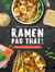 Ramen, pad thaï et Cie : nouilles à toutes les sauces