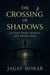The Crossing of Shadows- Letters from Absence and Inner Light