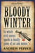 Bloody Winter - From the author of The Last Days of Newgate