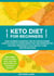 Keto Diet for Beginners: Your Ultimate & Essential Step-by-Step Ketogenic Lifestyle Guide to Losing Weight Fast and Eating Better for Long-Term Weight Loss, Healthy Living and Feeling Good
