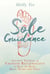Sole Guidance - Ancient Secrets of Chinese Reflexology to Heal the Body, Mind, Heart, and Spirit