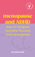 Menopause and ADHD - How to navigate hormone flux and neurodivergence