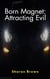 Born Magnet: Attracting Evil - Born Magnet, #3
