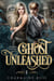 Ghost Unleashed: Ghost and Esoteric Paranormal Romance - Demon Cursed