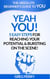 Yeah YOU - 5 Easy Steps for Reaching Your Potential & Bursting on the Scene