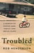 Troubled - A Memoir of Foster Care, Family, and Social Class