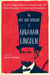 The Wit and Wisdom of Abraham Lincoln - An A-Z Compendium of Quotes from the Most Eloquent of American Presidents