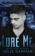 Lure Me - Dark High School Bully Romance - Ruthless Bullies, #6