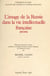 L'image de la Russie dans la vie intellectuelle française, 1839-1856 - Thèse pour le Doctorat ès lettres présentée à la Faculté des lettres et sciences humaines de l'Université de Paris