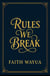 Rules we Break