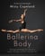 Ballerina Body - Dancing and Eating Your Way to a Leaner, Stronger, and More Graceful You