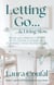 Letting Go & Living Slow - Book 1: Let Go of the Clutter in Your Home, #1