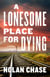 A Lonesome Place for Dying - A Novel