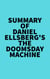 Summary of Daniel Ellsberg's The Doomsday Machine