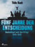 Fünf Jahre der Entscheidung – Deutschland nach dem Kriege. 1945–1949