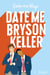 Date me Bryson Keller - édition française