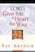 Lord, Give Me a Heart for You - A Devotional Study on Having a Passion for God