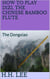 How to Play Dizi, the Chinese Bamboo Flute: The Dongxiao - How to Play Dizi, the Chinese Bamboo Flute, #3