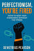 Perfectionism, You’re Fired — How To Keep High Standards Without The Stress